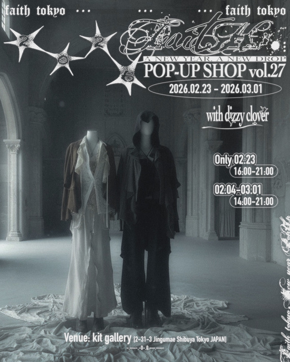 Faith Tokyo Pop up shop vol.27 w/dizzy_clover